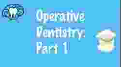 Operative Dentistry Part 1