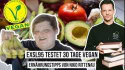 Exsl95 testet 30 Tage vegan • Ernährungstipps von Niko Rittenau